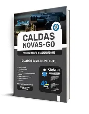 Apostila Prefeitura de Caldas Novas – GO – Guarda Civil Municipal Apostila Prefeitura de Caldas Novas – GO – Guarda Civil Municipal