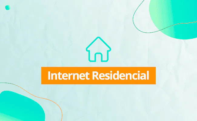 Internet Banda Larga - Fibra Óptica - Residencial